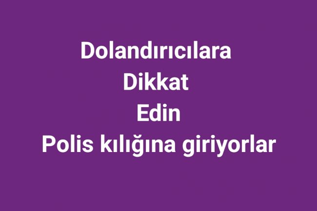 Polis kılığına giren dolandırıcılar iş başında, bu tuzaklara düşmeyin